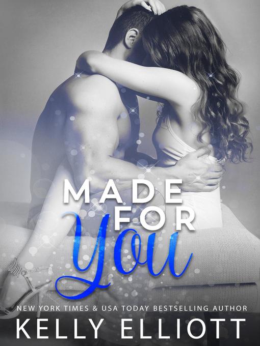 Title details for Made for You by Kelly Elliott - Available